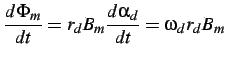 $\displaystyle \frac{d\Phi_{m}}{dt}=r_{d}B_{m}\frac{d\alpha_{d}}{dt}=\omega_{d}r_{d}B_{m}$