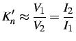 $\displaystyle K'_{n}\approx\frac{V_{1}}{V_{2}}=\frac{I_{2}}{I_{1}}$