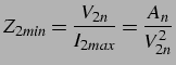 $\displaystyle Z_{2min}=\frac{V_{2n}}{I_{2max}}=\frac{A_{n}}{V_{2n}^{2}}$