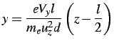$\displaystyle y=\frac{eV_{y}l}{m_{e}u_{z}^{2}d}\left(z-\frac{l}{2}\right)$