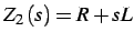 $\displaystyle Z_{2}\left(s\right)=R+sL$