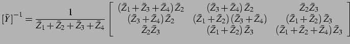 $\displaystyle \left[\bar{Y}\right]^{-1}=\frac{1}{\bar{Z}_{1}+\bar{Z}_{2}+\bar{Z...
...& \left(\bar{Z}_{1}+\bar{Z}_{2}+\bar{Z}_{4}\right)\bar{Z}_{3}\end{array}\right]$
