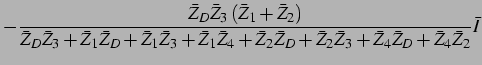 $\displaystyle -\frac{\bar{Z}_{D}\bar{Z}_{3}\left(\bar{Z}_{1}+\bar{Z}_{2}\right)...
...D}+\bar{Z}_{2}\bar{Z}_{3}+\bar{Z}_{4}\bar{Z}_{D}+\bar{Z}_{4}\bar{Z}_{2}}\bar{I}$