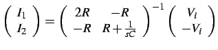 $\displaystyle \left(\begin{array}{c}
I_{1}\\
I_{2}\end{array}\right)=\left(\be...
...\end{array}\right)^{-1}\left(\begin{array}{c}
V_{i}\\
-V_{i}\end{array}\right)$