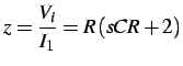 $\displaystyle z=\frac{V_{i}}{I_{1}}=R\left(sCR+2\right)$