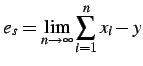 $\displaystyle e_{s}=\lim_{n\rightarrow\infty}\sum_{i=1}^{n}x_{i}-y$