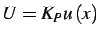 $\displaystyle U=K_{P}u\left(x\right)$