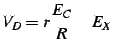 $\displaystyle V_{D}=r\frac{E_{C}}{R}-E_{X}$