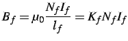 $\displaystyle B_{f}=\mu_{0}\frac{N_{f}I_{f}}{l_{f}}=K_{f}N_{f}I_{f}$