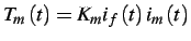 $\displaystyle T_{m}\left(t\right)=K_{m}i_{f}\left(t\right)i_{m}\left(t\right)$