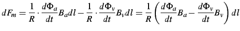 $\displaystyle dF_{m}=\frac{1}{R}\cdot\frac{d\Phi_{a}}{dt}B_{a}dl-\frac{1}{R}\cd...
...l=\frac{1}{R}\left(\frac{d\Phi_{a}}{dt}B_{a}-\frac{d\Phi_{v}}{dt}B_{v}\right)dl$