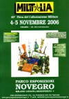 Presente a MILITALIA - 40 Fiera del Collezionismo Militare - 4-5 Novembre 2006 - Parco Esposizioni Novegro - Milano Linate/Aeroporto
