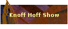 Knoff Hoff Show