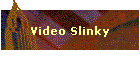 Video Slinky