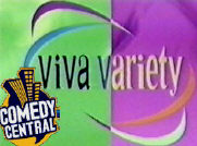 November 3, 1997  Viva Variety Show- Comedy Central  New York/ USA