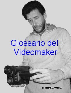 Glossario del Videomaker