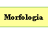  Morfologia 