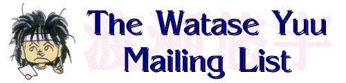The Watase Yuu Mailing List