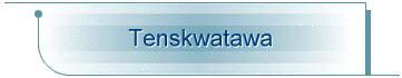 Tenskwatawa