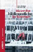 Ricerche bibliografiche in Internet. Strumenti e strategie di ricerca, OPAC e biblioteche virtuali.